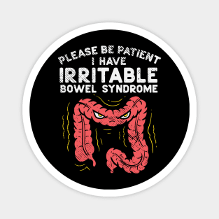 Please Be Patient I Have Irritable Bowel Syndrome Magnet